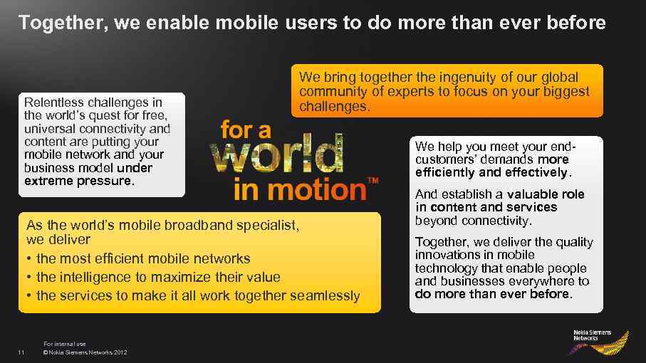 Together, we enable mobile users to do more than ever before Relentless challenges in