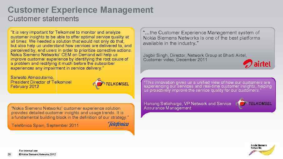 Customer Experience Management Customer statements “It is very important for Telkomsel to monitor and