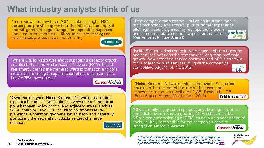 What industry analysts think of us “In our view, the new focus NSN is