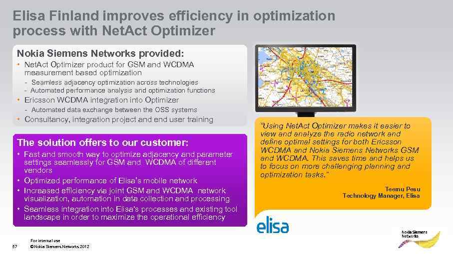 Elisa Finland improves efficiency in optimization process with Net. Act Optimizer Nokia Siemens Networks