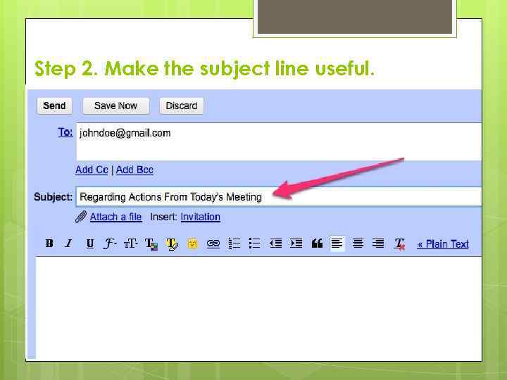 Step 2. Make the subject line useful. 