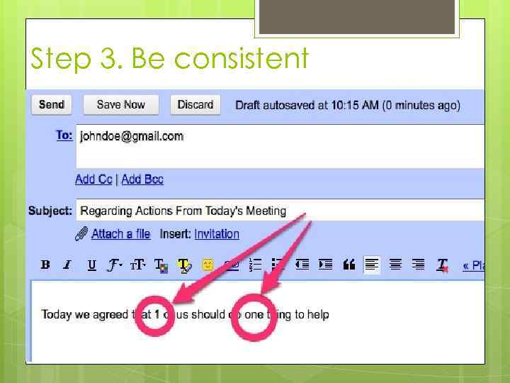 Step 3. Be consistent 