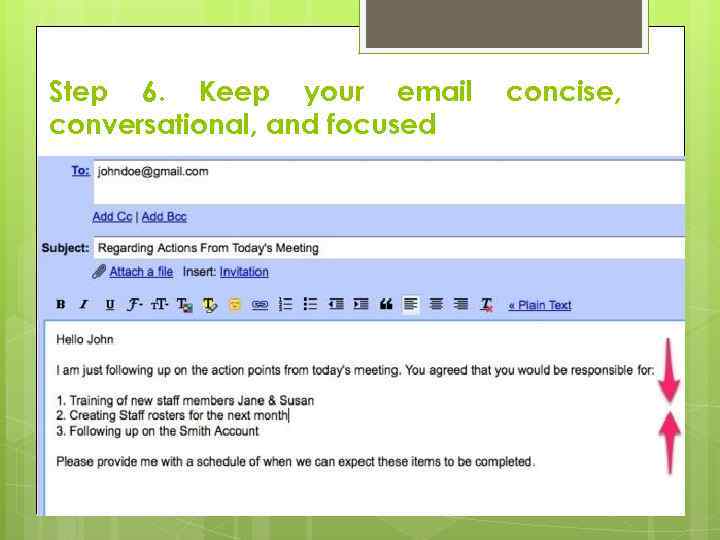 Step 6. Keep your email conversational, and focused concise, 