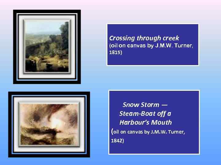 Crossing through creek (oil on canvas by J. M. W. Turner, 1815) Snow Storm