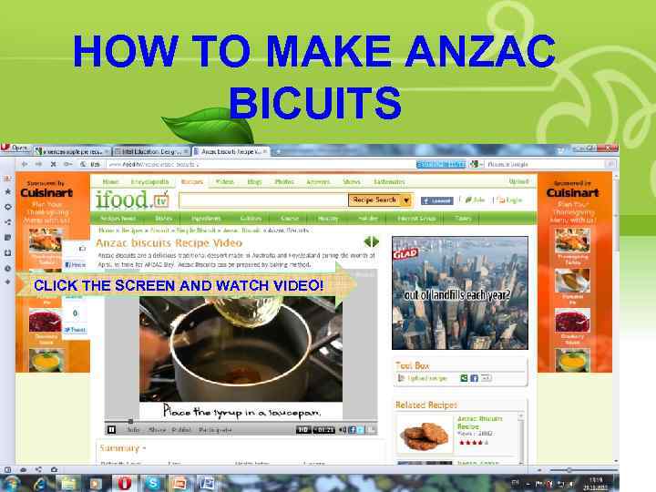 HOW TO MAKE ANZAC BICUITS CLICK THE SCREEN AND WATCH VIDEO! 