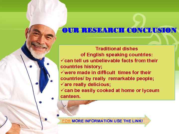 OUR RESEARCH CONCLUSION Traditional dishes of English speaking countries: ücan tell us unbelievable facts