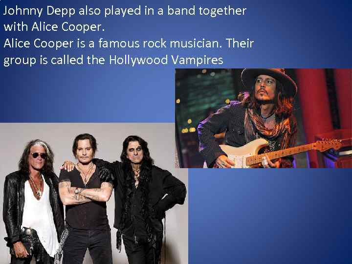 Johnny Depp also played in a band together with Alice Cooper is a famous