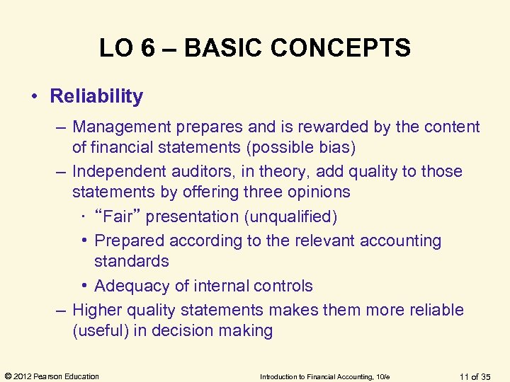 LO 6 – BASIC CONCEPTS • Reliability – Management prepares and is rewarded by