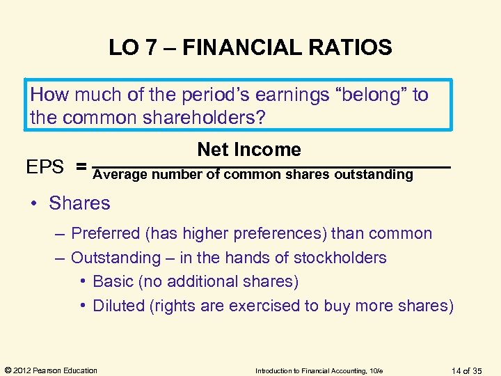 LO 7 – FINANCIAL RATIOS How much of the period’s earnings “belong” to the