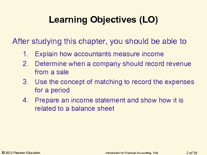 Learning Objectives (LO) After studying this chapter, you should be able to 1. Explain