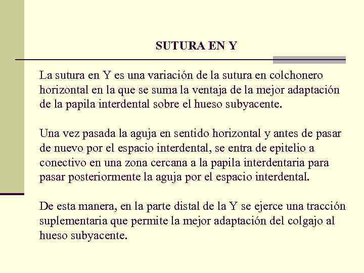 SUTURA EN Y La sutura en Y es una variación de la sutura en