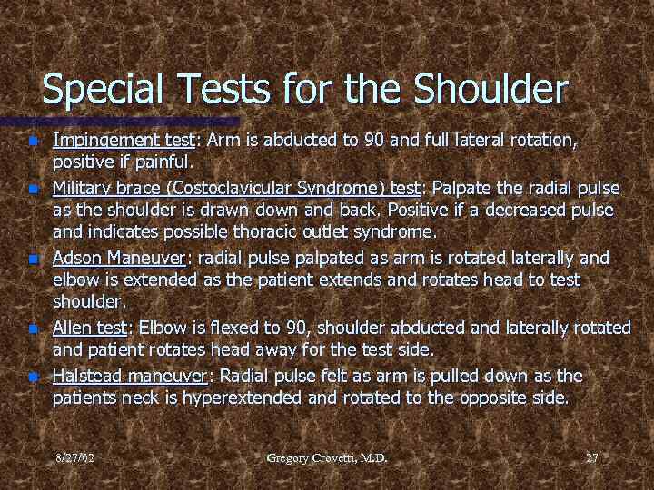 Special Tests for the Shoulder n n n Impingement test: Arm is abducted to