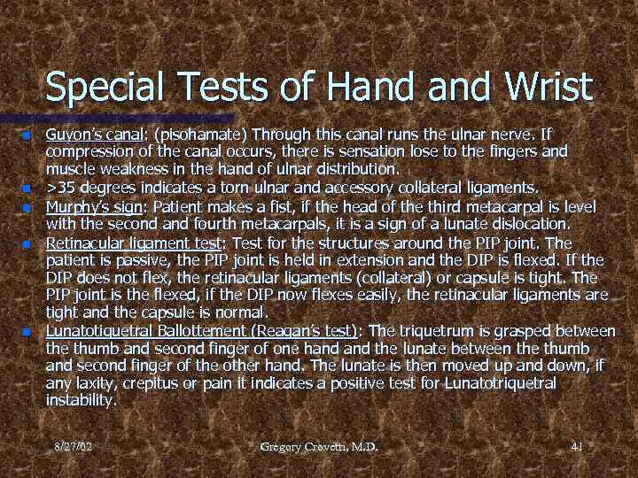 Special Tests of Hand Wrist n n n Guyon’s canal: (pisohamate) Through this canal