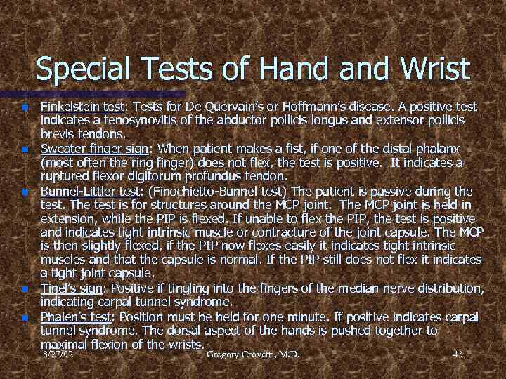 Special Tests of Hand Wrist n n n Finkelstein test: Tests for De Quervain’s