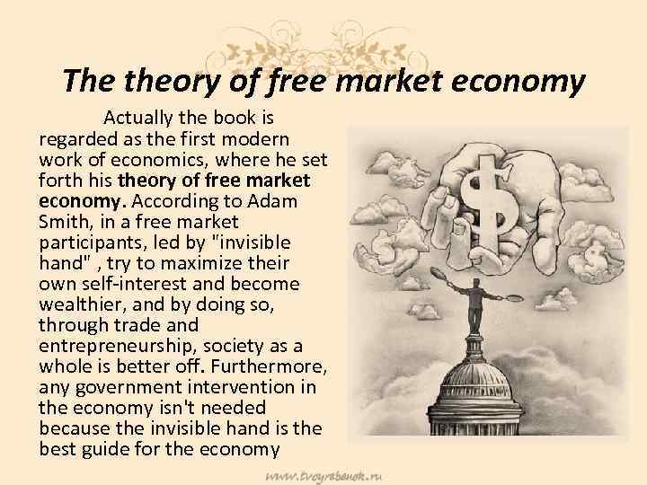 The theory of free market economy Actually the book is regarded as the first