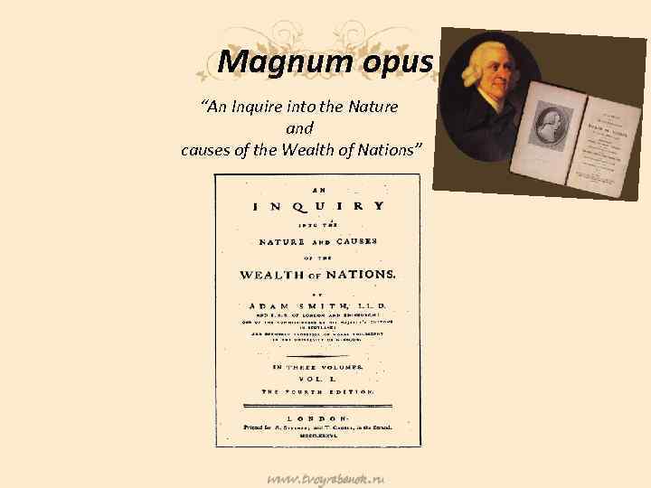 Magnum opus “An Inquire into the Nature and causes of the Wealth of Nations”