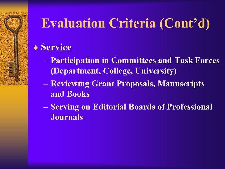 Evaluation Criteria (Cont’d) ¨ Service – Participation in Committees and Task Forces (Department, College,