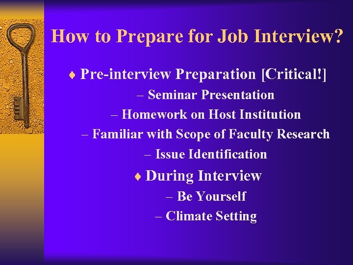 How to Prepare for Job Interview? ¨ Pre-interview Preparation [Critical!] – Seminar Presentation –