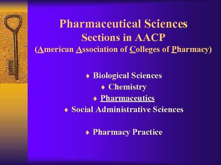 Pharmaceutical Sciences Sections in AACP (American Association of Colleges of Pharmacy) ¨ Biological Sciences