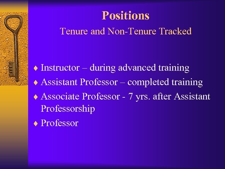 Positions Tenure and Non-Tenure Tracked ¨ Instructor – during advanced training ¨ Assistant Professor