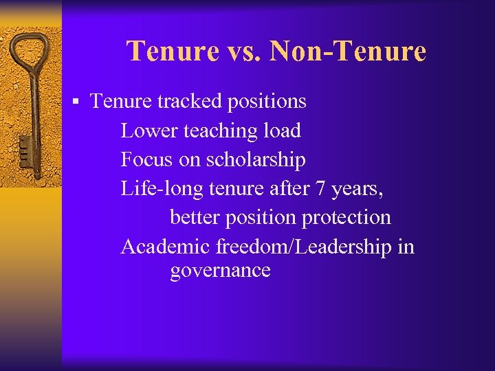 Tenure vs. Non-Tenure § Tenure tracked positions Lower teaching load Focus on scholarship Life-long