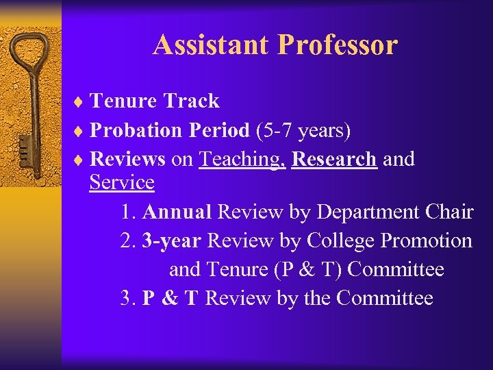 Assistant Professor ¨ Tenure Track ¨ Probation Period (5 -7 years) ¨ Reviews on