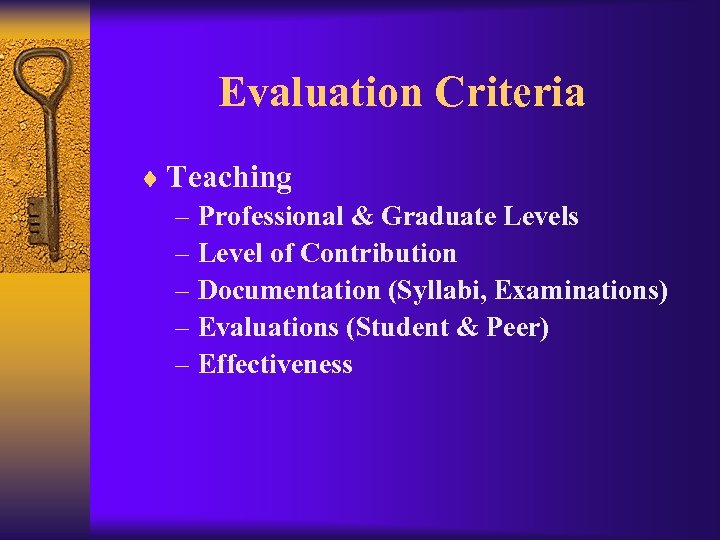 Evaluation Criteria ¨ Teaching – Professional & Graduate Levels – Level of Contribution –