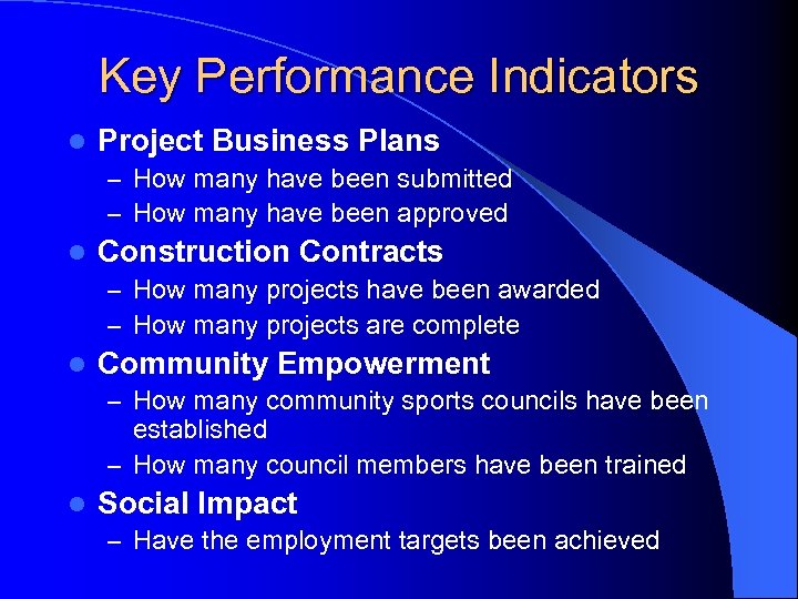Key Performance Indicators l Project Business Plans – How many have been submitted –
