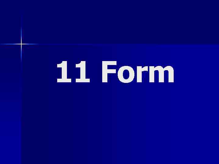 11 Form 