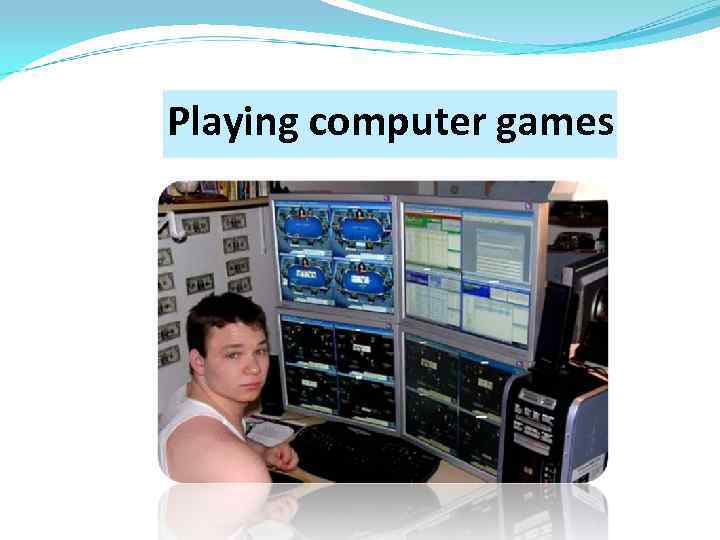 Playing computer games 