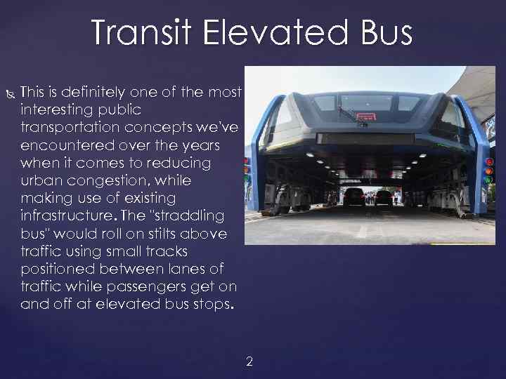 Transit Elevated Bus This is definitely one of the most interesting public transportation concepts