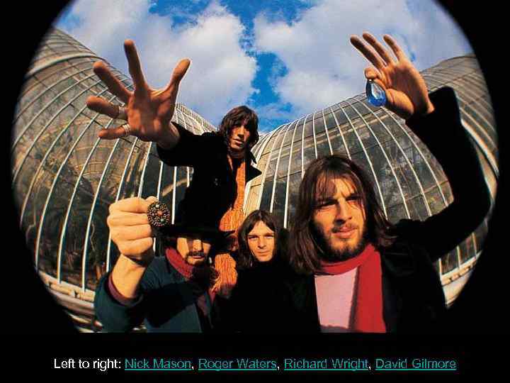 Left to right: Nick Mason, Roger Waters, Richard Wright, David Gilmore 