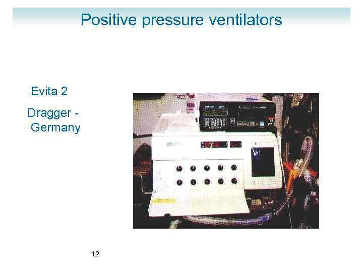 Positive pressure ventilators Evita 2 Dragger Germany 12 