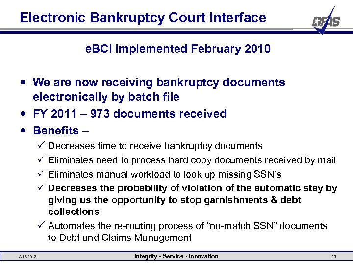 Electronic Bankruptcy Court Interface e. BCI Implemented February 2010 We are now receiving bankruptcy