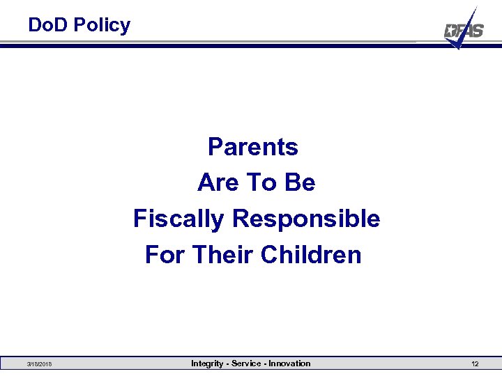 Do. D Policy Parents Are To Be Fiscally Responsible For Their Children 3/18/2018 Integrity