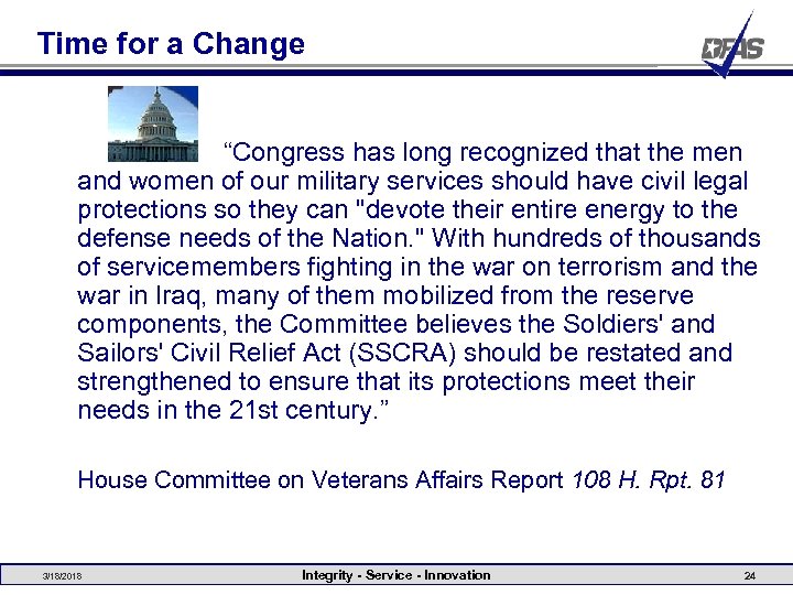 Time for a Change “Congress has long recognized that the men and women of
