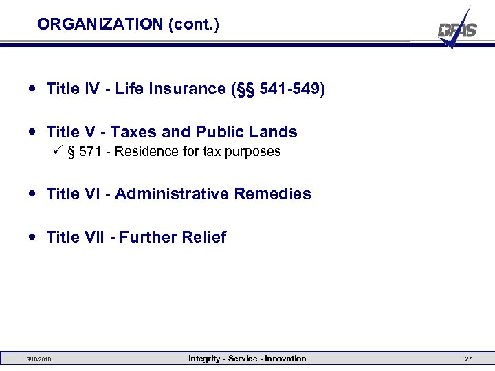 ORGANIZATION (cont. ) Title IV - Life Insurance (§§ 541 -549) Title V -