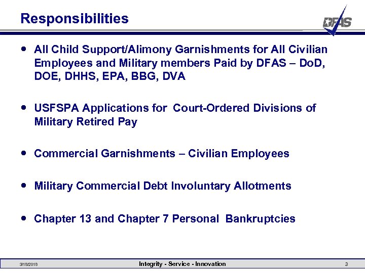 Responsibilities All Child Support/Alimony Garnishments for All Civilian Employees and Military members Paid by