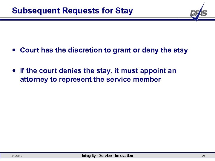 Subsequent Requests for Stay Court has the discretion to grant or deny the stay