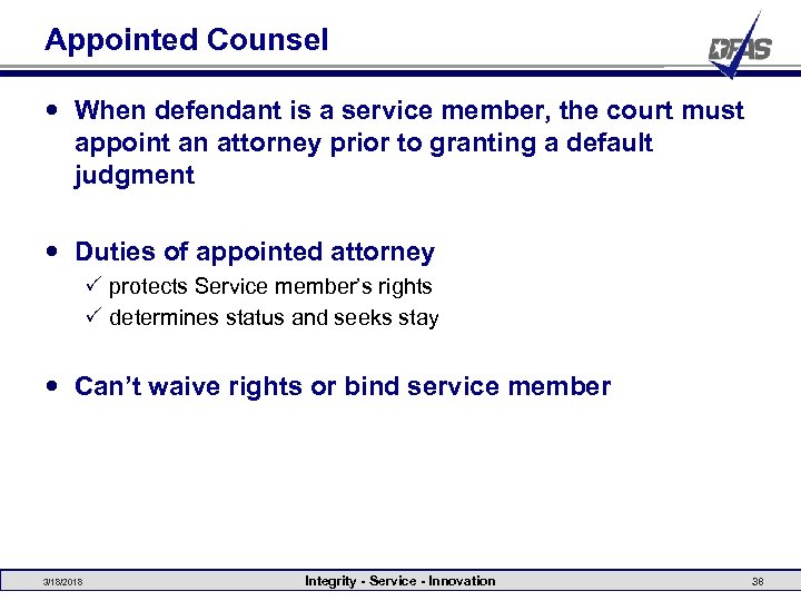 Appointed Counsel When defendant is a service member, the court must appoint an attorney