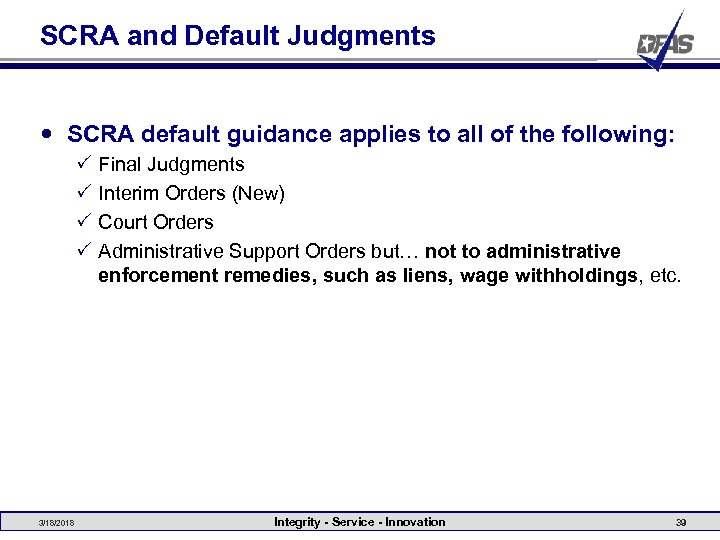 SCRA and Default Judgments SCRA default guidance applies to all of the following: P