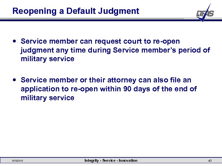 Reopening a Default Judgment Service member can request court to re-open judgment any time