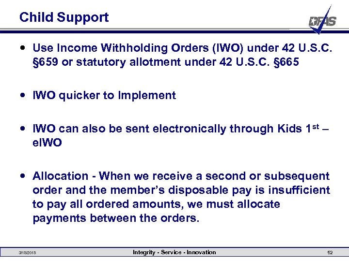Child Support Use Income Withholding Orders (IWO) under 42 U. S. C. § 659