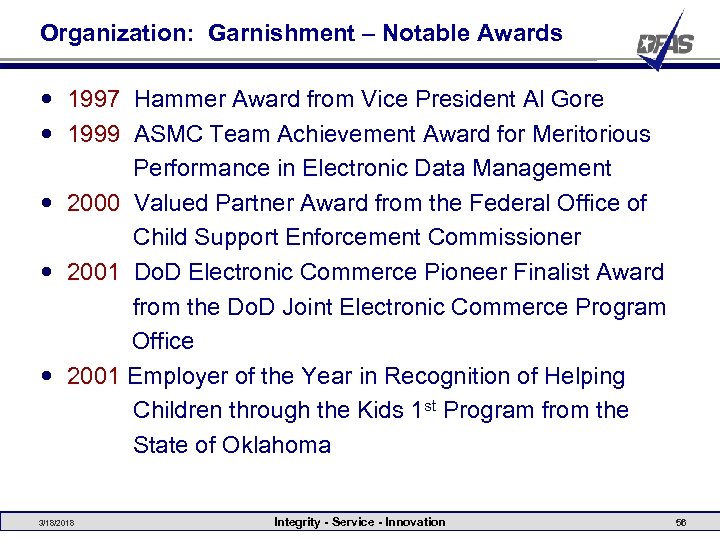 Organization: Garnishment – Notable Awards 1997 Hammer Award from Vice President Al Gore 1999