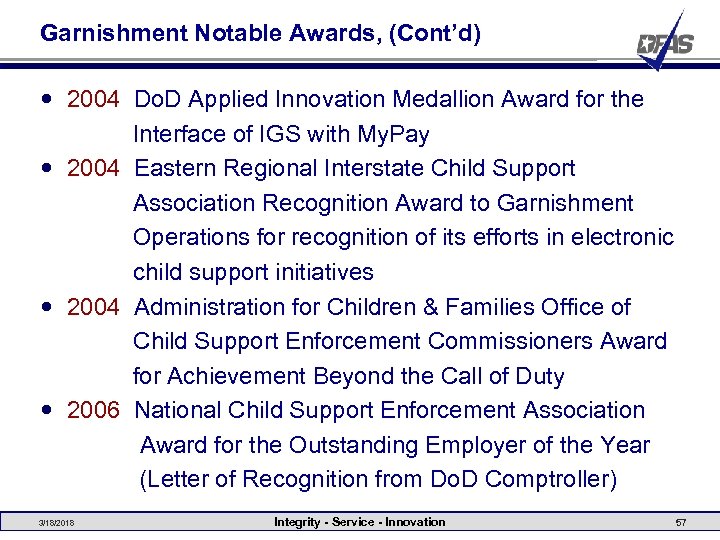 Garnishment Notable Awards, (Cont’d) 2004 Do. D Applied Innovation Medallion Award for the Interface