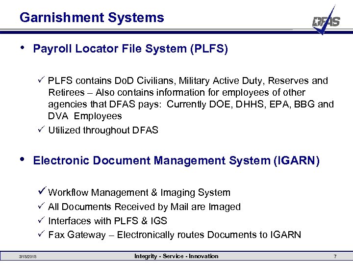 Garnishment Systems • Payroll Locator File System (PLFS) P PLFS contains Do. D Civilians,