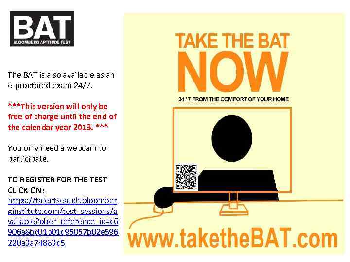 The BAT is also available as an e-proctored exam 24/7. ***This version will only