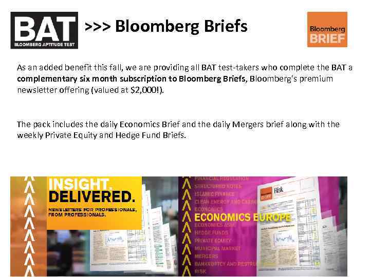>>> Bloomberg Briefs As an added benefit this fall, we are providing all BAT
