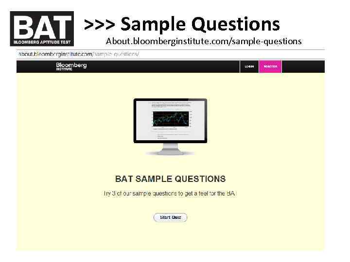 >>> Sample Questions About. bloomberginstitute. com/sample-questions 