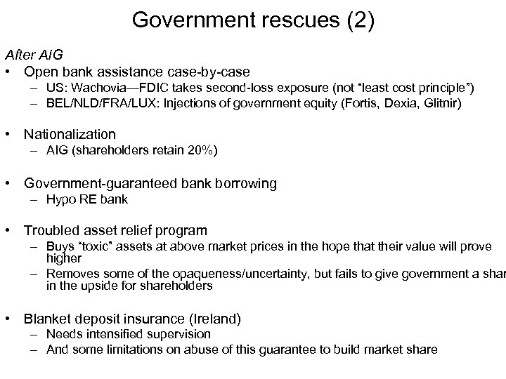 Government rescues (2) After AIG • Open bank assistance case-by-case – US: Wachovia—FDIC takes